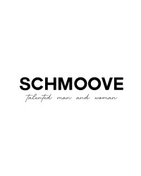 SCHMOOVE